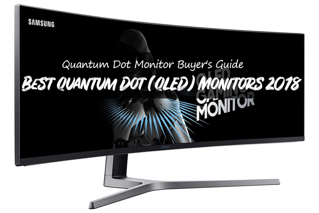 Best Quantum Dot (QLED) Monitors 2018