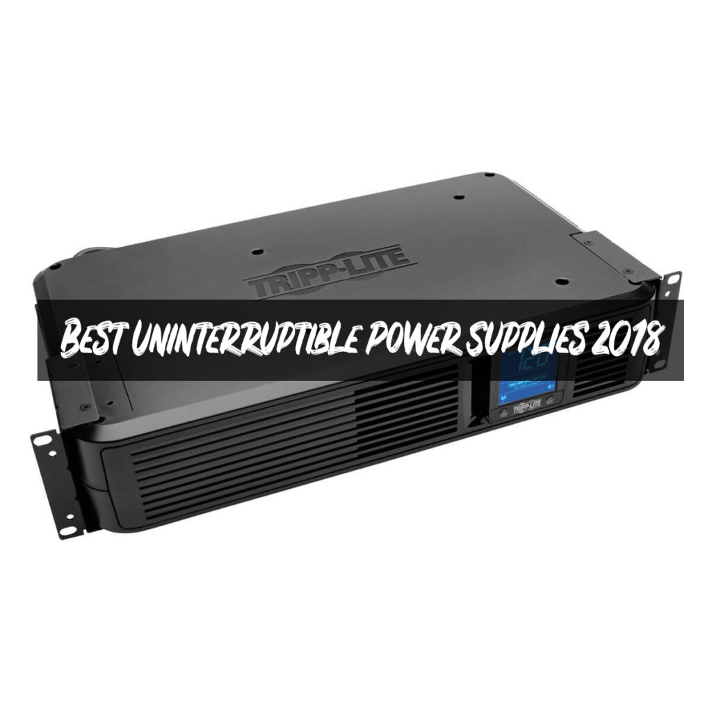 Best Uninterruptible Power Supplies 2018